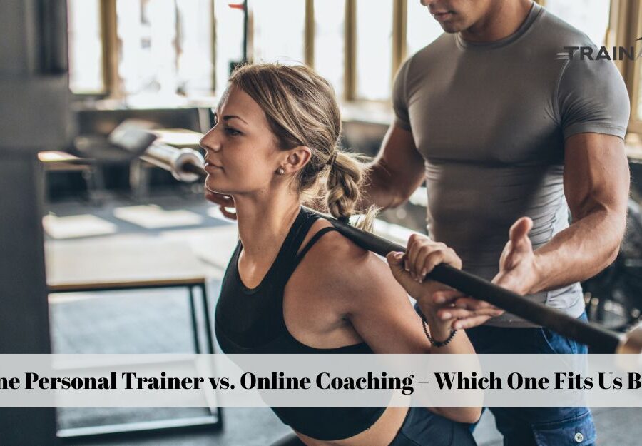 Irvine Personal Trainer vs. Online Coaching – Which One Fits Us Best?