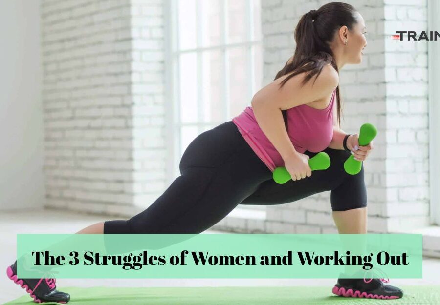 The 3 Struggles of Women and Working Out