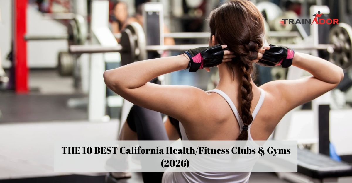 THE 10 BEST California Health/Fitness Clubs & Gyms (2026)
