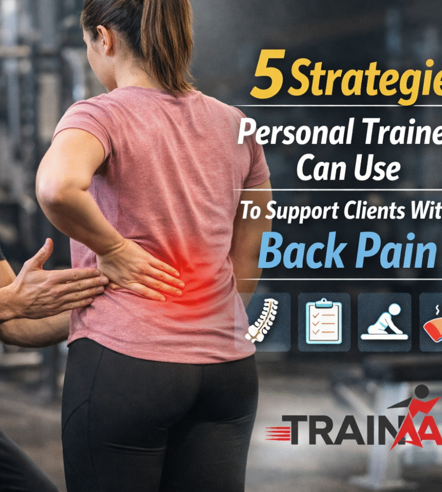 5 Strategies Personal Trainers Can Use To Support Clients With Back Pain